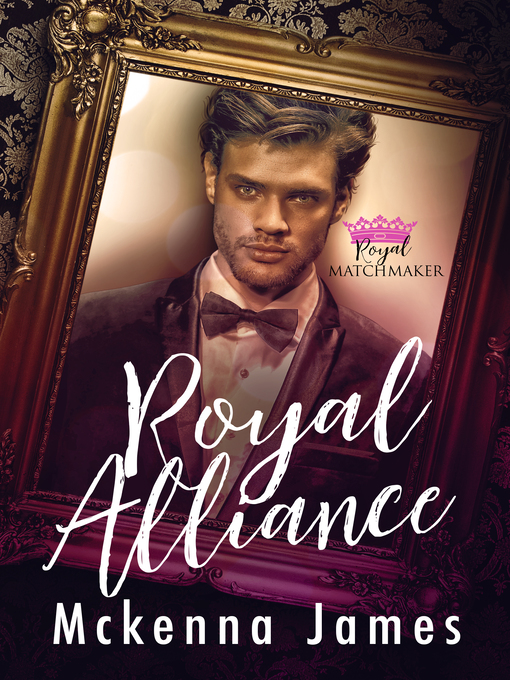 Title details for Royal Alliance by Mckenna James - Available